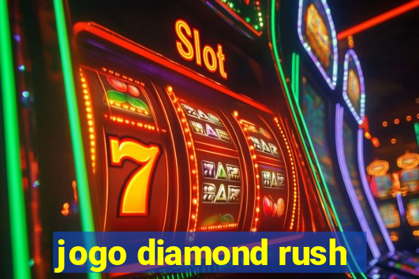 jogo diamond rush